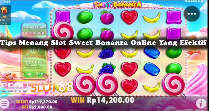 Tips Menang Slot Sweet Bonanza Online Yang Efektif