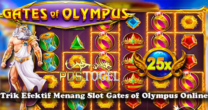 Trik Efektif Menang Slot Gates of Olympus Online